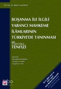 Boşanma İle İlgili Yabancı Mahkeme İlamlarının Türkiye'de Tanınması ve Tenfizi - 1