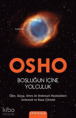 Boşluğun İçine Yolculuk; Öfke, Kaygı, Stres ile Bedensel Hastalıkları Anlamak ve Başa Çıkmak - 1