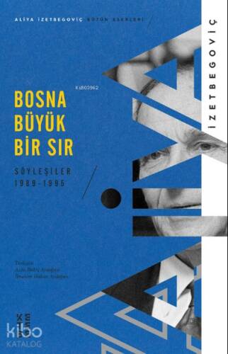 Bosna Büyük Bir Sır;Söyleşiler 1989-1995 - 1