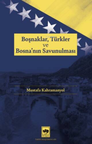 Boşnaklar, Türkler ve Bosna'nın Savunulması - 1