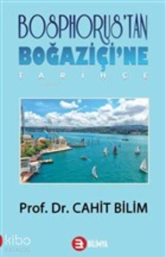 Bosphorus'tan Boğaziçi'ne - Tarihçe - 1