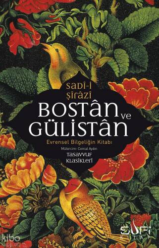 Bostan ve Gülistan & Evrensel Bilgeliğin Kitabı - 1