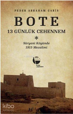 Bote 13 Günlük Cehennem; Süryani Köyünde 1915 Mezalimi - 1