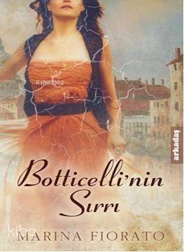 Botticellinin Sırrı; Floransanın çehresi altına, kokusuysa kükürte benzer - 1