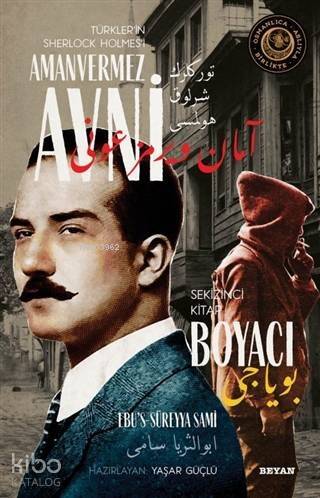 Boyacı - Türkler'in Sherlock Holmes'i Amanvermez Avni 8; Bir Osmanlı Polisiyesi (Osmanlıca Aslıyla Birlikte) - 1