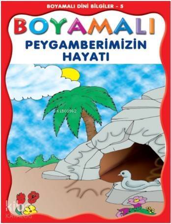 Boyamalı Peygamberimizin Hayatı - 1