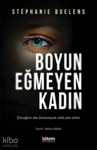 Boyun Eğmeyen Kadın;Çocuğun Söz Konusuysa Asla Ppes Etme - 1