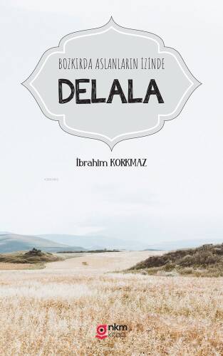 Bozkırda Aslanların İzinde Delala - 1