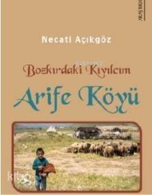 Bozkırdaki Kıvılcım Arife Köyü - 1