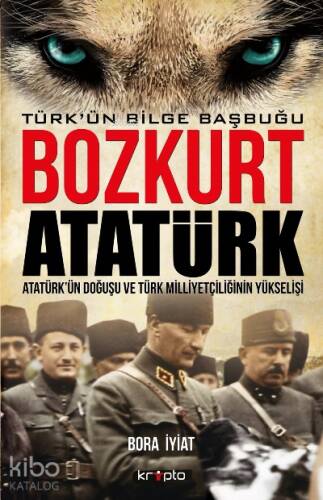 Bozkurt Atatürk; Atatürk'ün Doğuşu ve Türk Milliyetçiliğinin Yükselişi - 1