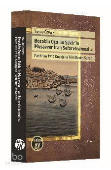 Bozoklu Osman Şakir'in Musavver İran Sefaretnamesi ve Fatih'ten 1914 Kuşağına Türk Resim Sanatı - 1