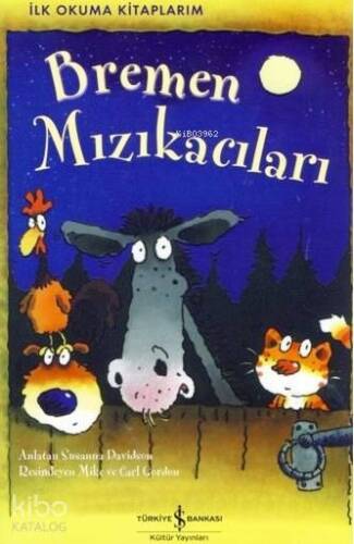 Bremen Mızıkacıları; İlk Okuma Kitaplarım Serisi - 1