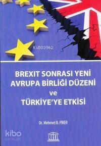 Brexit Sonrası Yeni Avrupa Birliği Düzeni ve Türkiye'ye Etkisi - 1