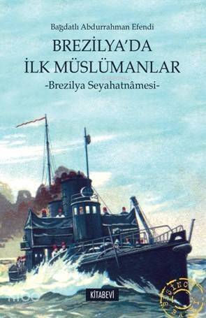 Brezilya'da İlk Müslüman; Brezilya Seyahatnamesi - 1