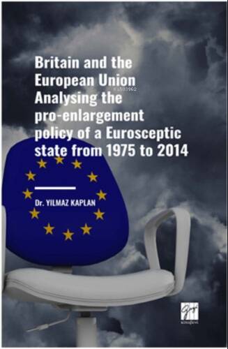 Britain and the European Union Analysing the Pro-enlargement Policy of a Eurosceptic state from 1975 to 2014 - 1