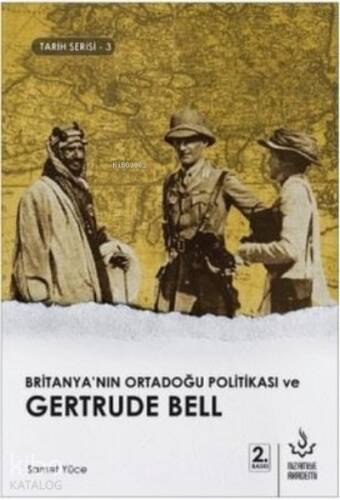 Britanya'nın Ortadoğu Politikası ve Gertrude Bell - 1