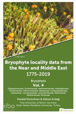 Bryophyte Locality Data From The Near and Middle East 1775-2019 Bryophyta Vol. 4 - 1