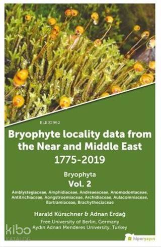 Bryophyte Locality Data From The Near and Middle East 1775-2019 Bryophyta Vol. 2 - 1