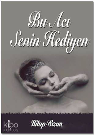 Bu Acı Senin Hediyen - 1