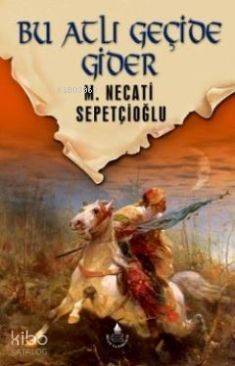 Bu Atlı Geçide Gider - Dünki Türkiye 7. Kitap - 1