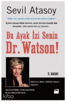 Bu Ayak İzi Senin Dr. Watson!; Gerçek Suç Öyküleriyle Adli Bilimler - 1