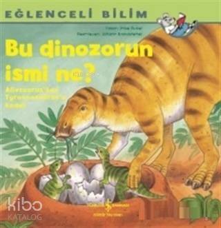 Bu Dinozorun İsmi Ne? - Eğlenceli Bilim - 1