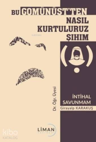 Bu Gomünüst'ten Nasıl Kurtuluruz Şıhım;İntihal Savunmam - 1