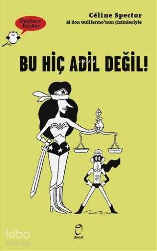 Bu Hiç Adil Değil! - Düşünen Baykuş Serisi - 1