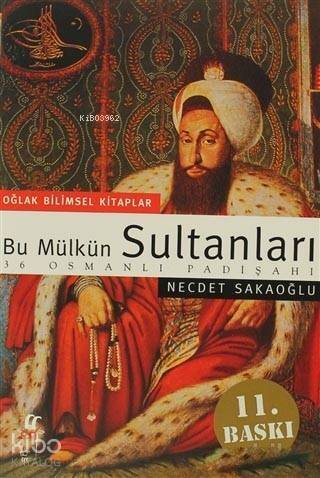 Bu Mülkün Sultanları; 36 Osmanlı Padişahı - 1