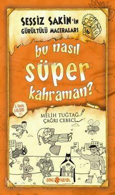 Bu Nasıl Süper Kahraman? (ciltli);Sessiz Sakin'in Gürültülü Maceraları 6 - 1