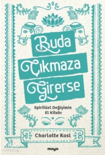 Buda Çıkmaza Girerse;Spiritüel Değişimin El Kitabı - 1