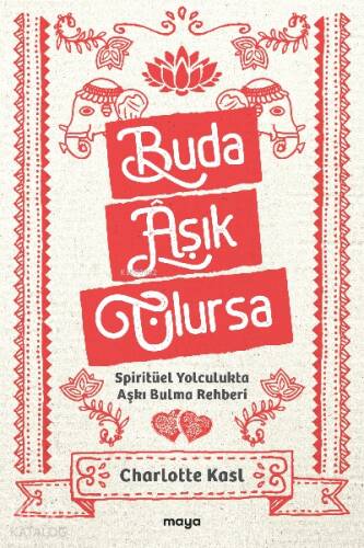 Buda Âşık Olursa;Spiritüel Yolculukta Aşkı Bulma Rehberi - 1