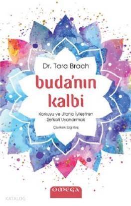 Buda'nın Kalbi; Korkuyu ve Utancı İyileştiren Şefkati Uyandırmak - 1