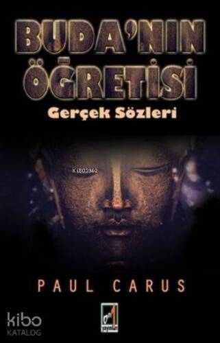 Buda'nın Öğretisi; Gerçek Sözleri - 1