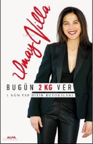 Bugün 2 Kg Ver; Bir Gün Yap Biter Detoksları - 1