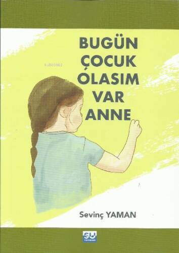 Bugün Çocuk Olasım Var Anne - 1