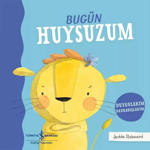 Bugün Huysuzum – Duygularım Davranışlarım - 1