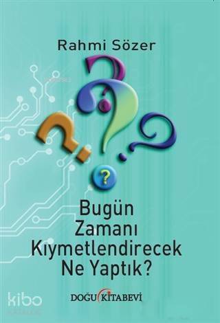 Bugün Zamanı Kıymetlendirecek Ne Yaptık? - 1