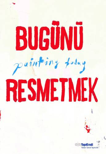 Bugünü Resmetmek - Painting Today (Türkçe – İngilizce) - 1