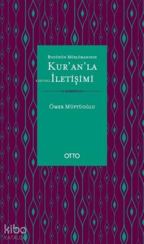 Bugünün Müslümanının Kur'an'la İletişimi - 1