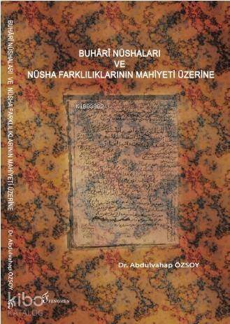 Buhari Nüshaları ve Nüsha Farklılıklarının Mahiyeti Üzerine - 1