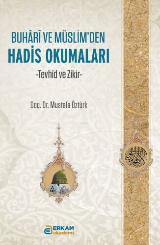 Buhari ve Müslim’den Hadis Okumaları;Tevhid ve Zikir - 1