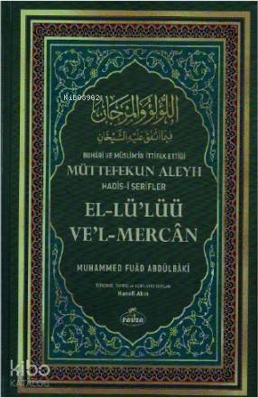 Buhârî ve Müslim'in İttifak Ettiği Müttefekun Aleyh Hadis- i Şerifler (Şamua);اللؤلؤ والمرجان فيما اتفق عليه الشيخان عربي تركي - 1