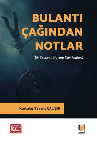 Bulantı Çağından Notlar (Bir Savcının Hayata Dair Notları) - 1