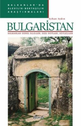 Bulgaristan: Balkanlar Genel Bilgiler, Gezi Notları, Söyleşiler - Balkanlar'da Alevilik-Bektaşilik A - 1