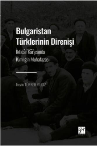 Bulgaristan Türklerinin Direnişi;İktidar Karşısında Kimliğin Muhafazası - 1