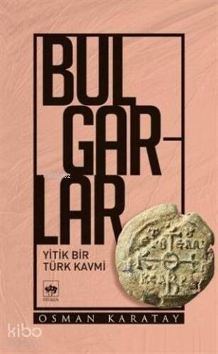 Bulgarlar; Yitik Bir Türk Kavmi - 1