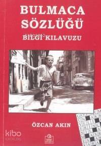 Bulmaca Sözlüğü; Bilgi Kılavuzu - 1