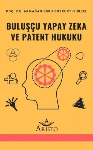 Buluşçu Yapay Zeka ve Patent Hukuku - 1