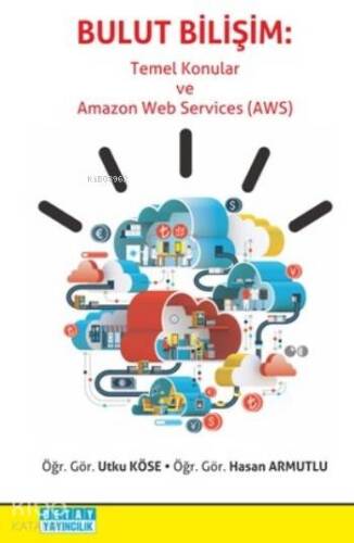 Bulut Bilişim; Temel Konular ve Amazon Web Services(AWS) - 1